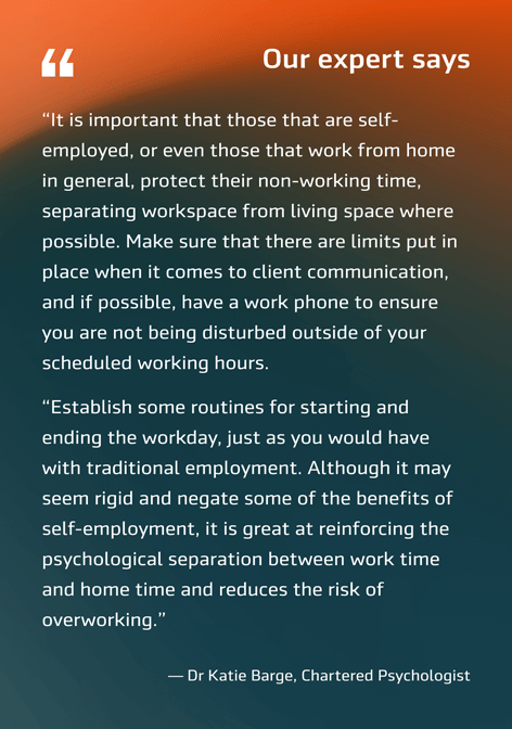 A block quote from Dr Katie Barge, Chartered Psychologist , on how to separate work and personal life.