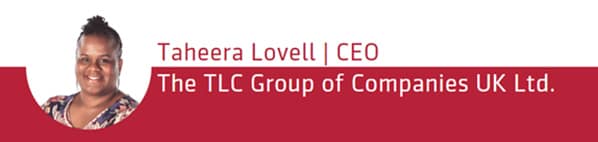 Taheera Lovell, CEO at The TLC Group of Companies UK Ltd.